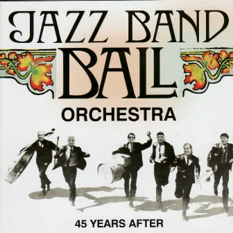 45 Years After by Jazz Band Ball Orchestra