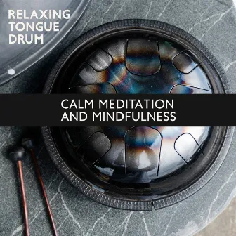 Relaxing Tongue Drum: Calm Meditation and Mindfulness by Hans Drum