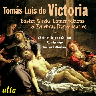 Tomas Luis de Victoria: Easter Week Lamentations & Responsories by Richard Marlow