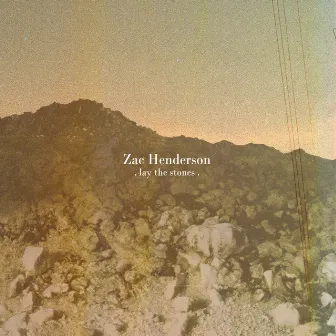 Lay the Stones by Zac Henderson