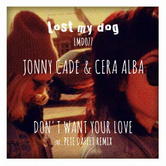 Don't Want Your Love by Jonny Cade