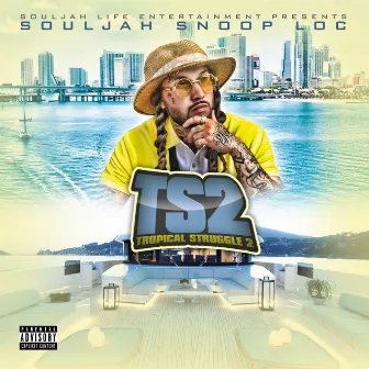 Tropical Struggle 2 by Souljah Snoop Loc