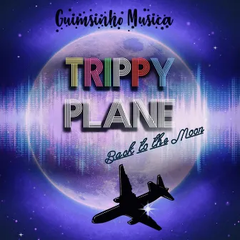 Trippy Plane, Back to the Moon by Guimsinho Musica