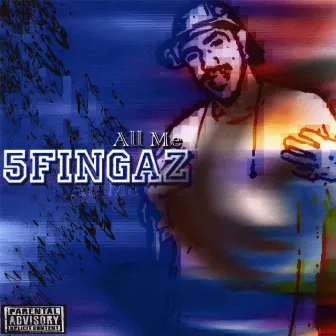 All Me by 5Fingaz