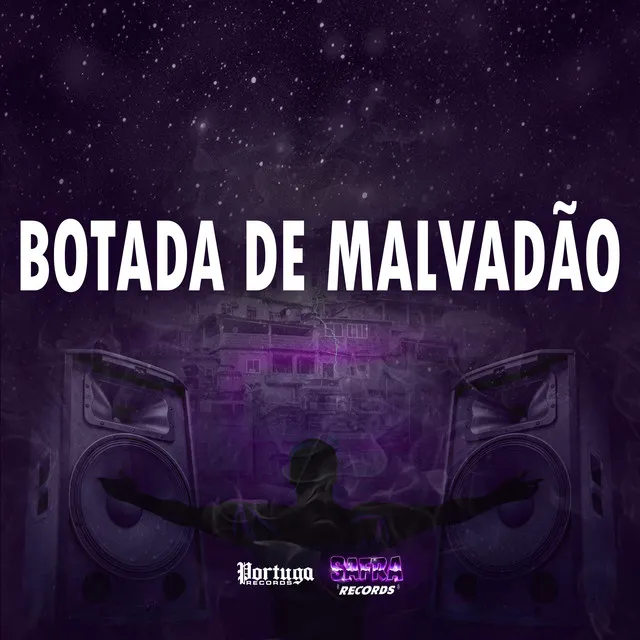 BOTADA DE MALVADÃO