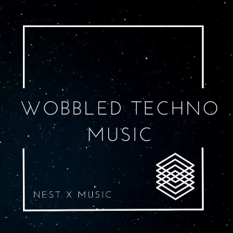 Wobbled Techno Musıc by nest