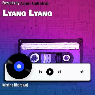 Lyang Lyang by Krishna Bhardwaj