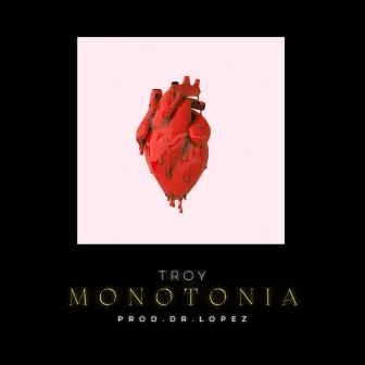 Monotonia by Troy