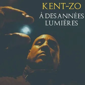 À des années lumières by Kent-Zo