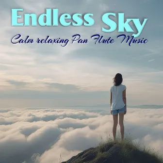 Endless Sky - Calm relaxing Pan Flute Music by Flute Music Ensemble