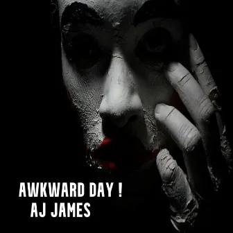 Awkward Day ! by AJ James