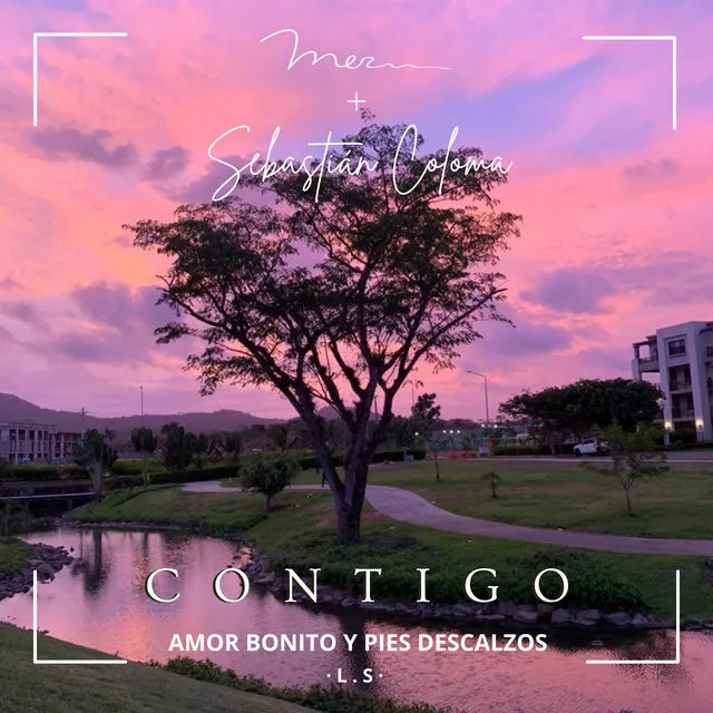 Contigo (Amor Bonito y Pies Descalzos)