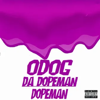 Dopeman by Odog Da Dopeman