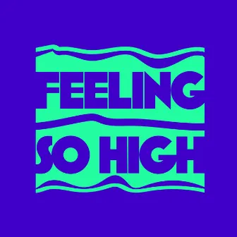 Feeling So High by NYLA