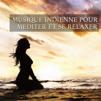 Musique Indienne pour Mediter et se Relaxer by Protomotivation