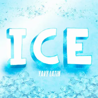 Ice by Yavy Latin