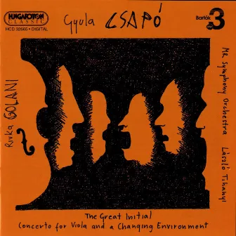 Csapo: Great Initial / Concerto for Viola and a Changing Environment by Gyula Csapó