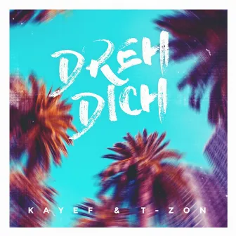 Dreh dich by T-Zon