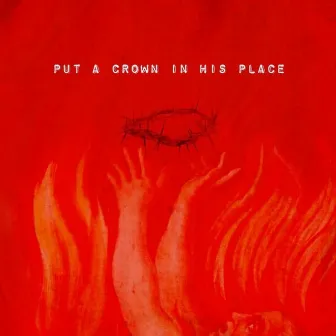 Put A Crown In His Place by Jk.A