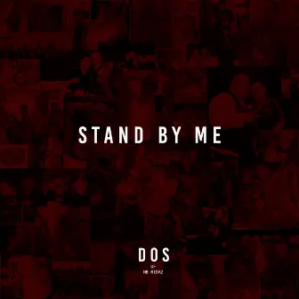 Stand by Me by Dos of NB Ridaz