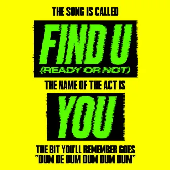 Find U (Ready Or Not) [Extended Mix] by YOU