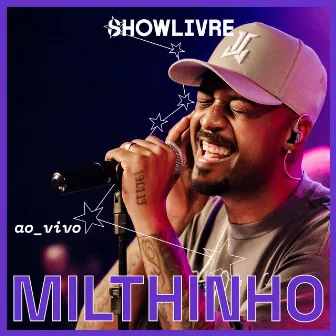 Milthinho no Estúdio Showlivre (Ao Vivo) by Milthinho