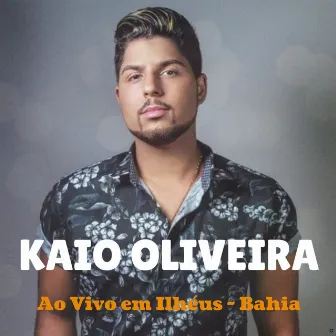 Ao Vivo em Ilhéus, Bahia by Kaio Oliveira