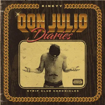 Don Julio Diaries: Strip Club Chronicles by Kinkyy