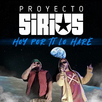 Hoy por Ti Lo Haré by Proyecto Sirius