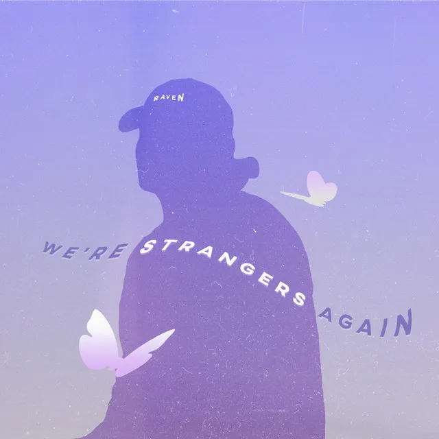 We're Strangers Again