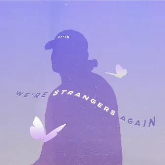 We're Strangers Again by Raven Alexis