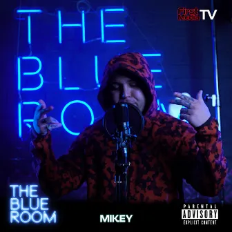 The Blue Room (Season 3) [feat. Mikey] by First Media TV