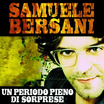 Un Periodo Pieno Di Sorprese by Samuele Bersani