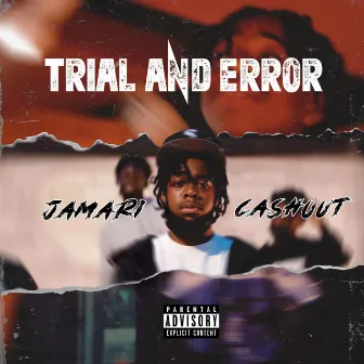 Trial and Error by Jamari Cashout