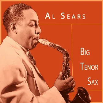 Big Tenor Sax by Al Sears