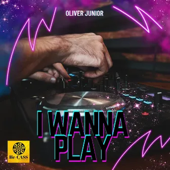 I Wanna Play by Oliver Junior