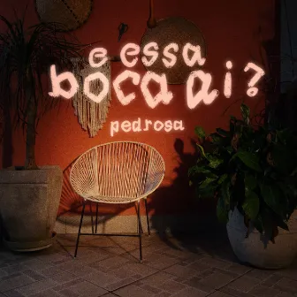 E Essa Boca Aí? by Pedrosa