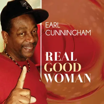 Real Good Woman - Single by Earl Cunningham