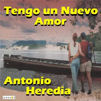 Tengo un Nuevo Amor by Antonio Heredia