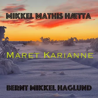 Maret Karianne by Mikkel Mathis Hætta