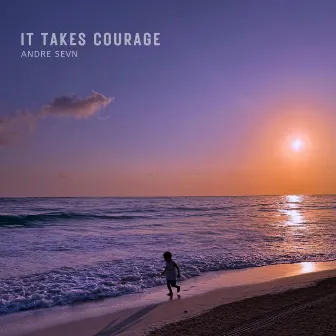 it takes courage.. by André Sevn