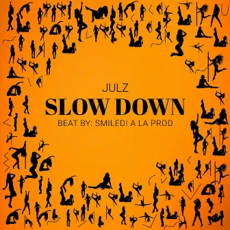 Slow Down by Mr Julz