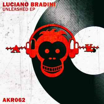 Unleashed EP by Luciano Bradini