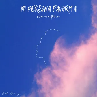 Mi Persona Favorita (Cuarentena) by Lucho Quiroz