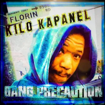 Gang Precaution by Kilo Kapanel