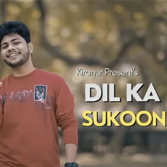 Dil Ka Sukoon by Kiranur Rahaman