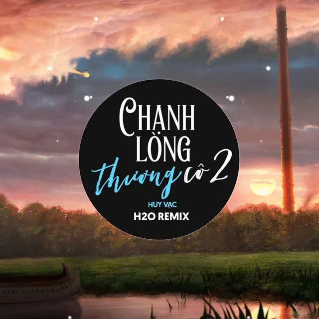 Chạnh Lòng Thương Cô 2 (Remix EDM)