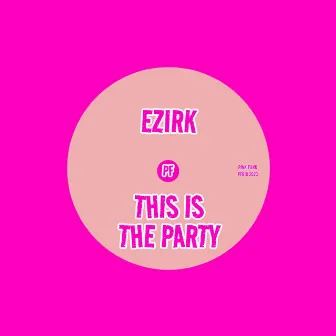 This Is The Party by Ezirk