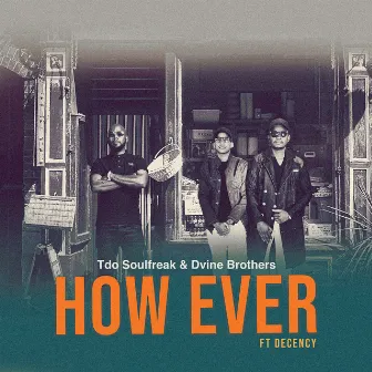 How Ever by Tdo Soulfreak