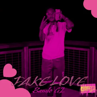 Fake Love by Bando Gz